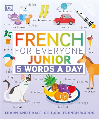 French for Everyone Junior: 5 Words a Day: 5 Words a Day. Learn and Practise 1,000 French Words (DK 5-Words a Day)